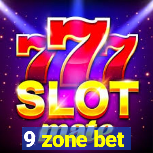 9 zone bet